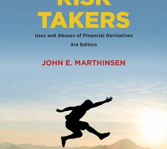 Risk Takers: Uses and Abuses of Financial Derivatives