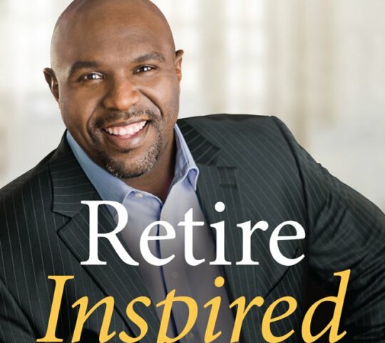 Retire Inspired: It’s Not an Age; It’s a Financial Number